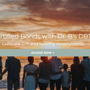 Fortified Bonds With Dr. B’s DBT